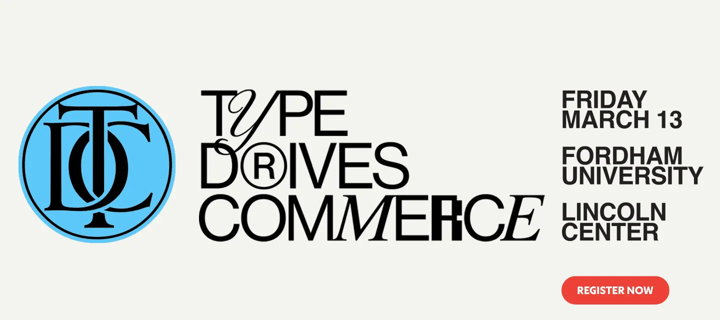 Type Drives Commerce is a One Club for Creativity initiative that focuses on how typography shapes branding, retail, and commerce experiences—online and offline.
