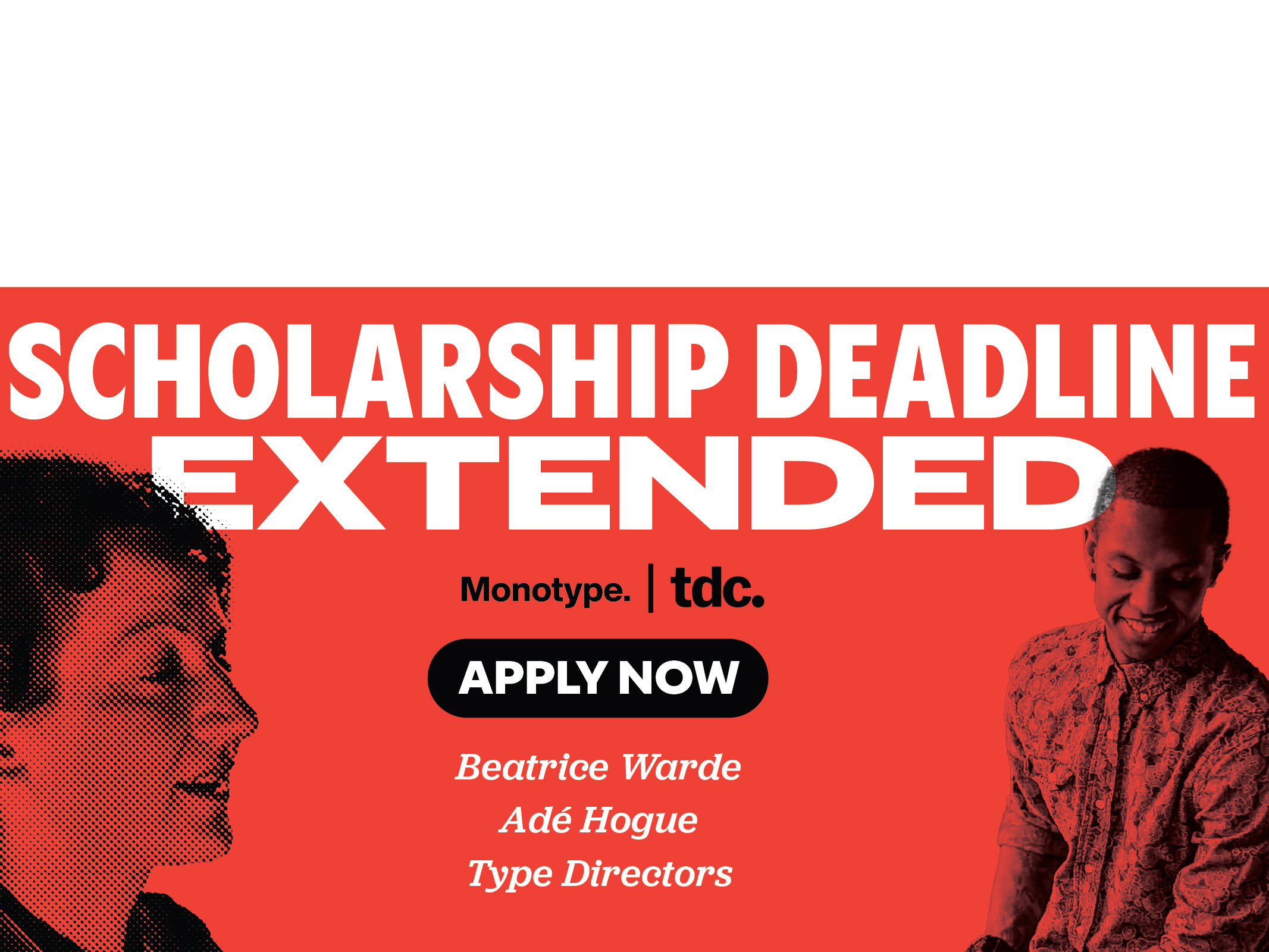 Type Directors Club banner announcing an extended deadline for three student scholarships