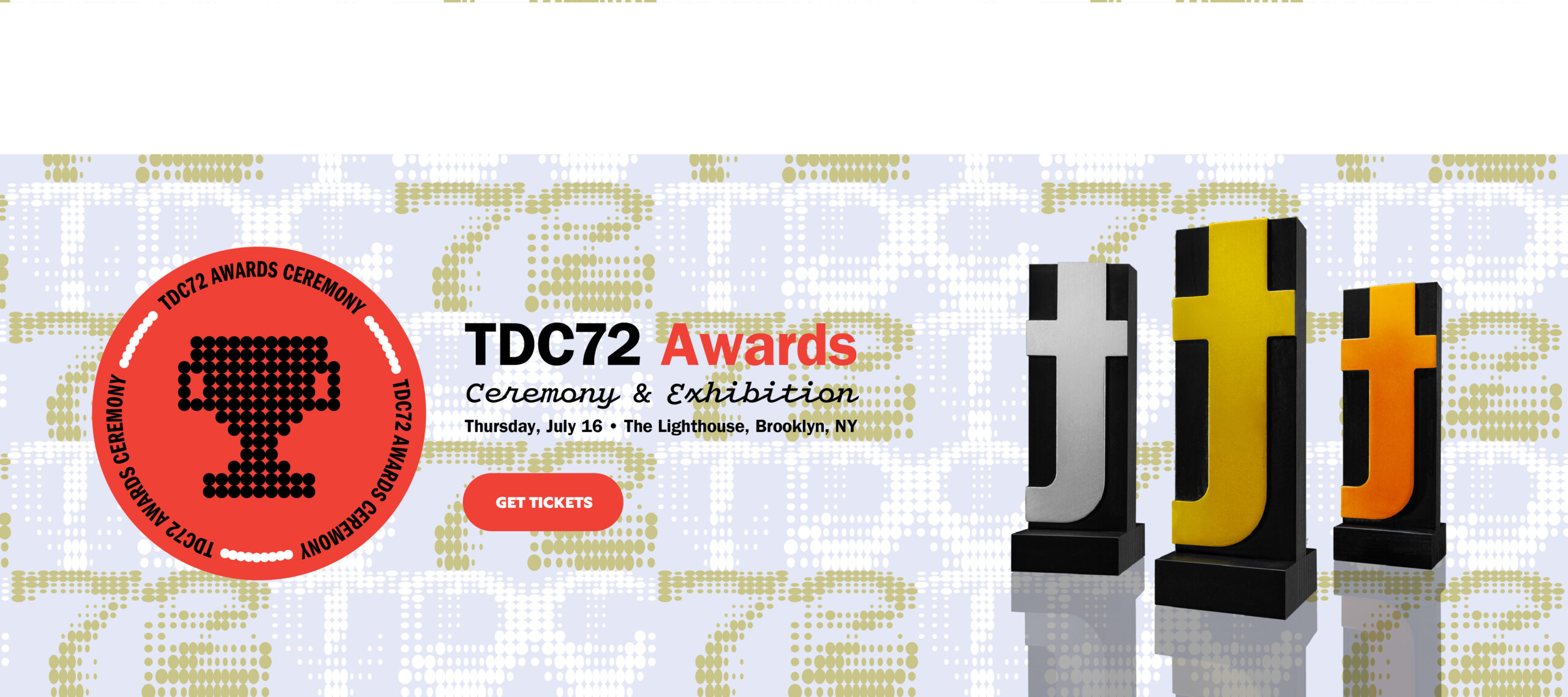 Type Directors Club 72nd Competition Ceremony and Exhibition, Thursday, July 16th at the LIghthouse in Brooklyn
